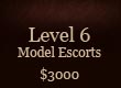 Level 6 model escorts